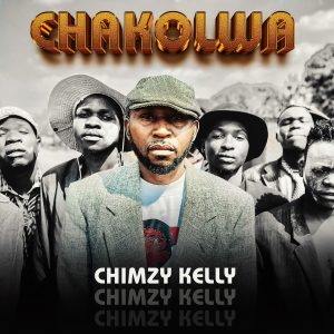 Chimzy Kelly – Chakolwa | Download MP3